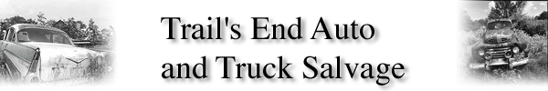 Trails End Auto and Truck Salvage